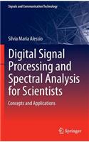 Digital Signal Processing and Spectral Analysis for Scientists: Concepts and Applications