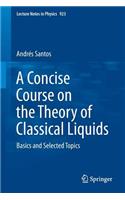 A Concise Course on the Theory of Classical Liquids