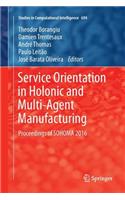 Service Orientation in Holonic and Multi-Agent Manufacturing