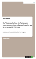 Die Wiederaufnahme des Verfahrens zugunsten des Verurteilten aufgrund neuer Beweismittel § 359 StPO: Bedeutung und Begründetheit anhand von Beispielen