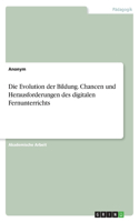 Evolution der Bildung. Chancen und Herausforderungen des digitalen Fernunterrichts