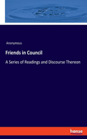 Friends in Council: A Series of Readings and Discourse Thereon