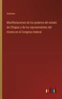 Manifestaciones de los poderes del estado de Chiapas y de los representantes del mismo en el Congreso federal