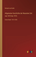 Allgemeine Geschichte der Neuesten Zeit von 1815 bis 1915