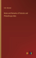 Notes and Remarks of Patriotic and Philanthropic Men