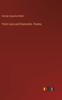Point Lace and Diamonds. Poems