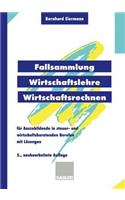 Fallsammlung Wirtschaftslehre/Wirtschaftsrechnen
