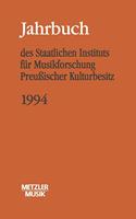 Jahrbuch Des Staatlichen Instituts Für Musikforschung (Sim) Preussischer Kulturbesitz, 1994