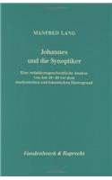 Johannes Und Die Synoptiker: Eine Redaktionsgeschichtliche Analyse Von Joh 18-20 VOR Dem Markinischen Und Lukanischen Hintergrund