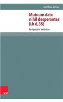 Mutuum date nihil desperantes (Lk 6,35)