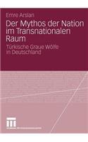 Der Mythos Der Nation Im Transnationalen Raum