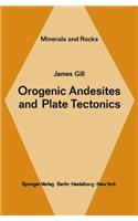 Orogenic Andesites and Plate Tectonics