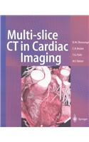 Multi-Slice CT in Cardiac Imaging: Technical Principles, Clinical Application and Future Developments