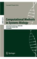 Computational Methods in Systems Biology: International Conference, CMSB 2006, Trento, Italy, October 18-19, 2006, Proceedings(Lecture Notes in Bioinformatics)