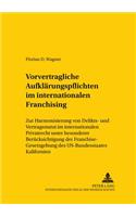 Vorvertragliche Aufklaerungspflichten im internationalen Franchising
