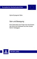 Sein Und Bewegung: Eine Destruktion Der Frage Nach Der Einheit Des Seins Bei Aristoteles Aus Dem Ansatz Martin Heideggers