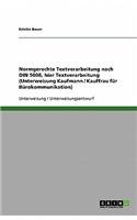 Normgerechte Textverarbeitung nach DIN 5008, hier Textverarbeitung (Unterweisung Kaufmann / Kauffrau für Bürokommunikation)