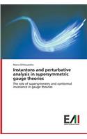 Instantons and perturbative analysis in supersymmetric gauge theories