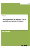 Unterrichtsstunde: Die Sprunghocke an verschiedenen Stationen (6. Klasse)