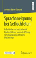 Sprachaneignung bei Geflüchteten: Individuelle und institutionelle Einflussfaktoren sowie die Wirkung von integrationspolitischen Maßnahmen