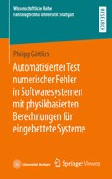 Automatisierter Test Numerischer Fehler in Softwaresystemen Mit Physikbasierten Berechnungen Für Eingebettete Systeme