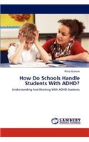 How Do Schools Handle Students With ADHD?