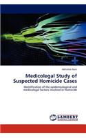 Medicolegal Study of Suspected Homicide Cases