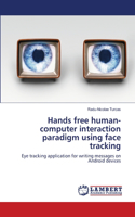 Hands free human-computer interaction paradigm using face tracking