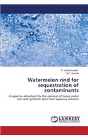 Watermelon rind for sequestration of contaminants