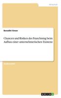 Chancen und Risiken des Franchising beim Aufbau einer unternehmerischen Existenz