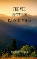 The Veil Between Infinite Voices