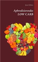 Aphrodisierendes LOW CARB