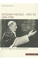 Eugenio Pacelli - Pius XII. (1876–1958) In the View of Scholarship