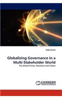 Globalizing Governance in a Multi-Stakeholder World