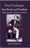 Recht auf Faulheit: Widerlegung des >Rechts auf Arbeit