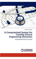 Computerized System for Tracking Clinical Engineering Outcomes