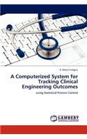 A Computerized System for Tracking Clinical Engineering Outcomes
