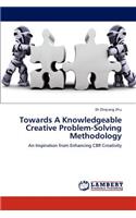 Towards a Knowledgeable Creative Problem-Solving Methodology