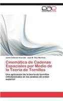 Cinemática de Cadenas Espaciales por Medio de la Teoría de Tornillos