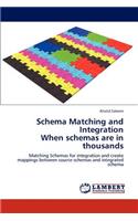 Schema Matching and Integration When schemas are in thousands