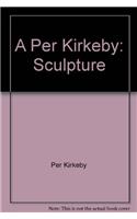 A Per Kirkeby: Sculpture