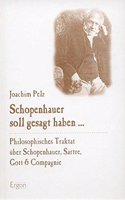Schopenhauer Soll Gesagt Haben...