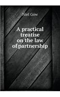 A Practical Treatise on the Law of Partnership