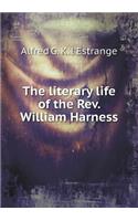 The literary life of the Rev. William Harness