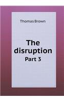 The Disruption Part 3