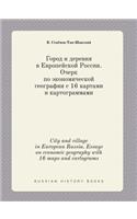 City and Village in European Russia. Essays on Economic Geography with 16 Maps and Cartograms