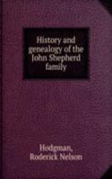 History and genealogy of the John Shepherd family