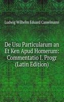 De Usu Particularum an Et Ken Apud Homerum: Commentatio I. Progr (Latin Edition)