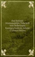 Oud Holland: Driemaandelijks Tijdschrift Voor Nederlandse Kunstgeschiedenis, Volume 12 (Dutch Edition)
