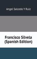 Francisco Silvela (Spanish Edition)